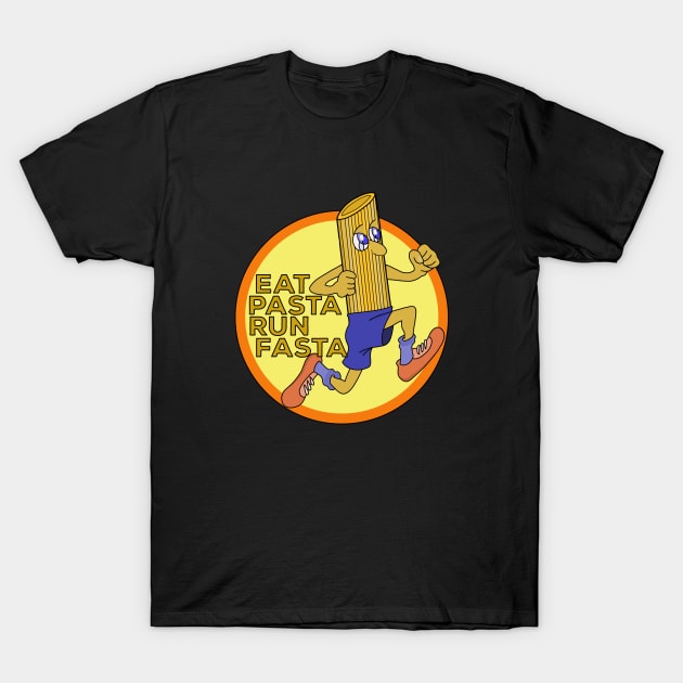 Eat Pasta Run Fasta T-Shirt by DiegoCarvalho